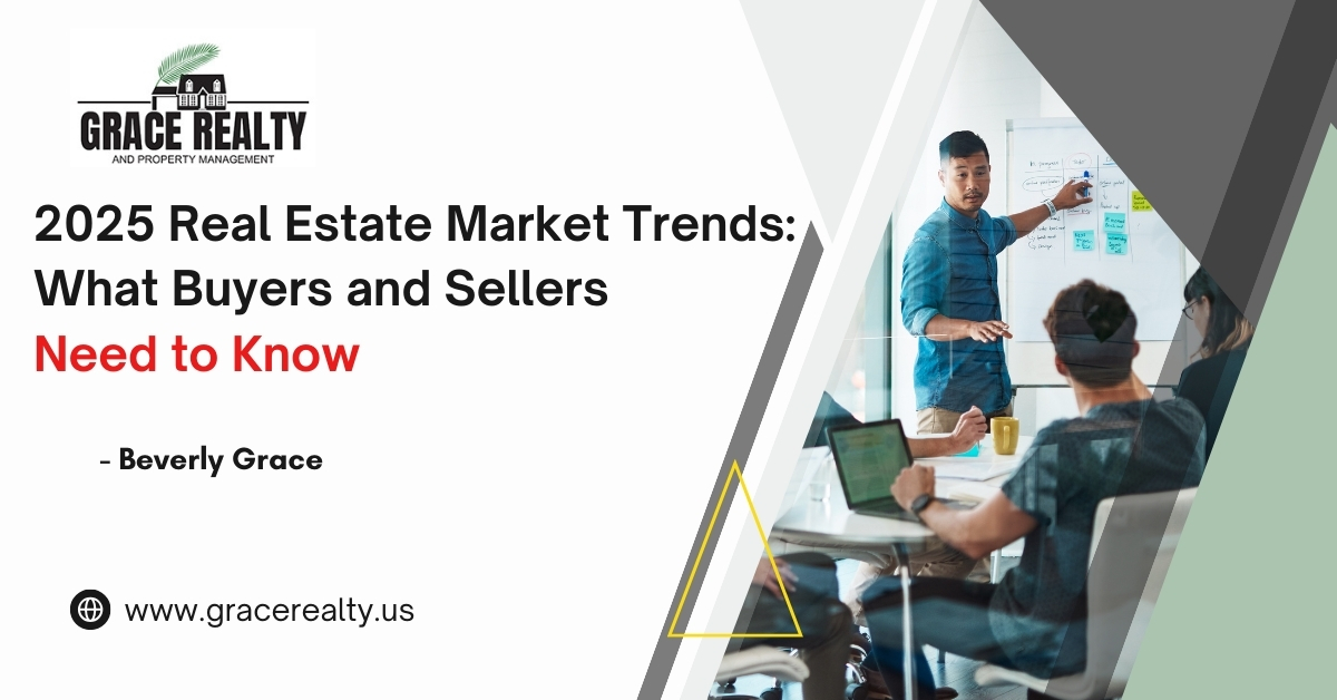 2025 Real Estate Market Trends: What Buyers and Sellers Need to Know