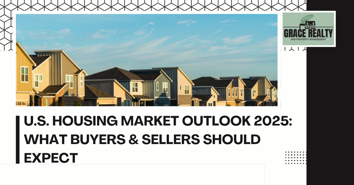 U.S. Housing Market Outlook 2025: What Buyers & Sellers Should Expect