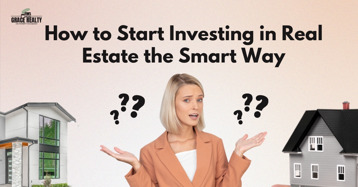How to Start Investing in Real Estate the Smart Way