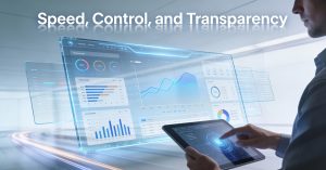 Speed, Control, and Transparency