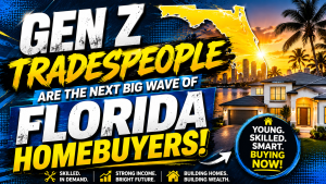 Gen Z tradespeople Florida homebuyers